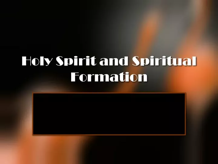 holy spirit and spiritual formation