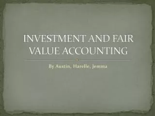 INVESTMENT AND FAIR VALUE ACCOUNTING
