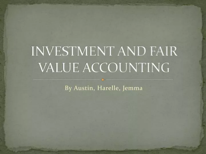 investment and fair value accounting