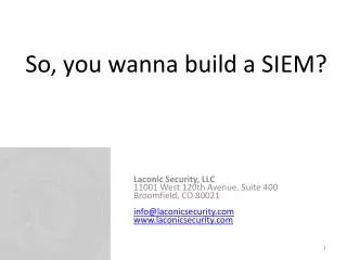 Laconic Security, LLC 11001 West 120th Avenue, Suite 400 Broomfield, CO 80021 info@laconicsecurity.com www.laconicsecuri