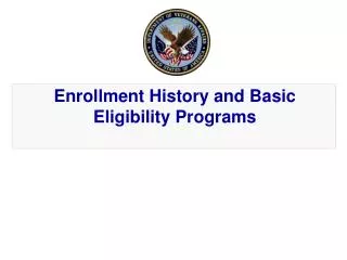 Enrollment History and Basic Eligibility Programs