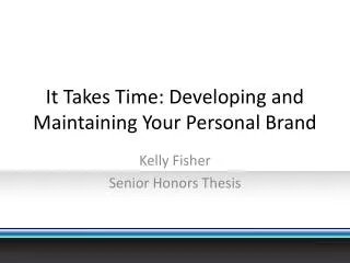 It Takes Time: Developing and Maintaining Your Personal Brand