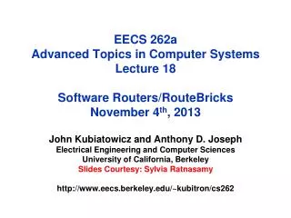 EECS 262a Advanced Topics in Computer Systems Lecture 18 Software Routers/ RouteBricks November 4 th , 2013