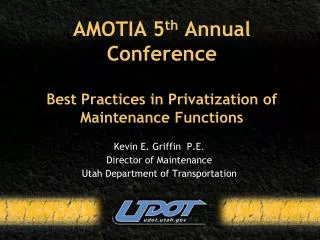 AMOTIA 5 th Annual Conference Best Practices in Privatization of Maintenance Functions