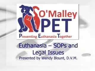 Euthanasia – SOPs and Legal Issues Presented by Wendy Blount, D.V.M.