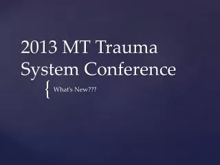 2013 MT Trauma System Conference