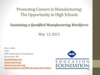 Promoting Careers in Manufacturing: The Opportunity in High Schools Sustaining a Qualified Manufacturing Workforce May