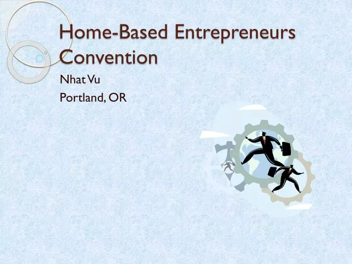 home based entrepreneurs convention