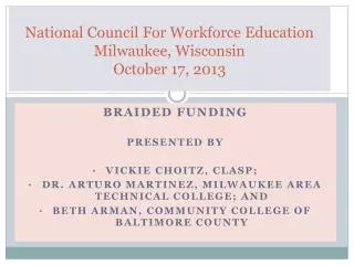 National Council For Workforce Education Milwaukee, Wisconsin October 17, 2013