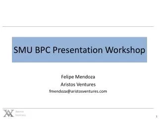 SMU BPC Presentation Workshop