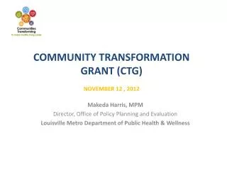 Community Transformation Grant (CTG) November 12 , 2012