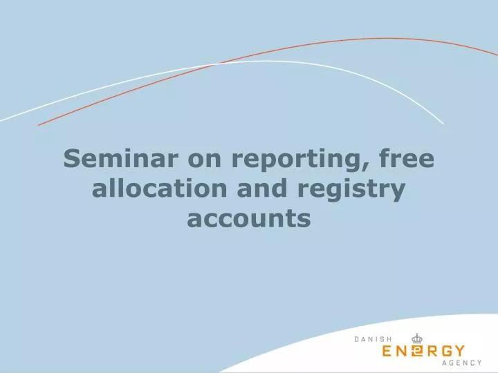 seminar on reporting free allocation and registry accounts