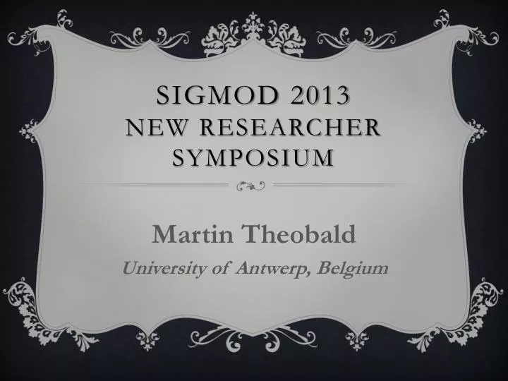 sigmod 2013 new researcher symposium