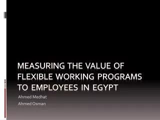 Measuring the Value of flexible working Programs to employees in egypt