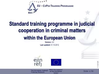 Standard training programme in judicial cooperation in criminal matters within the European Union Version: 3.0 Last up