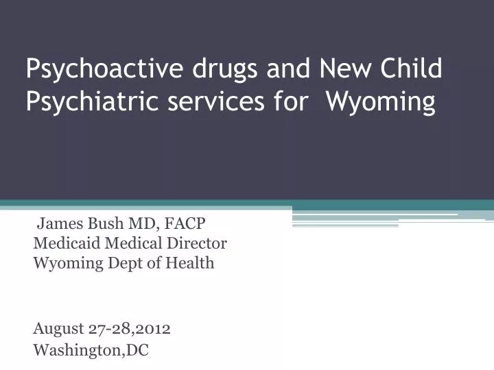 psychoactive drugs and new child psychiatric services for wyoming