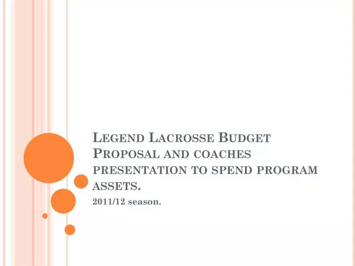 legend lacrosse budget proposal and coaches presentation to spend program assets