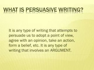 What is persuasive writing?
