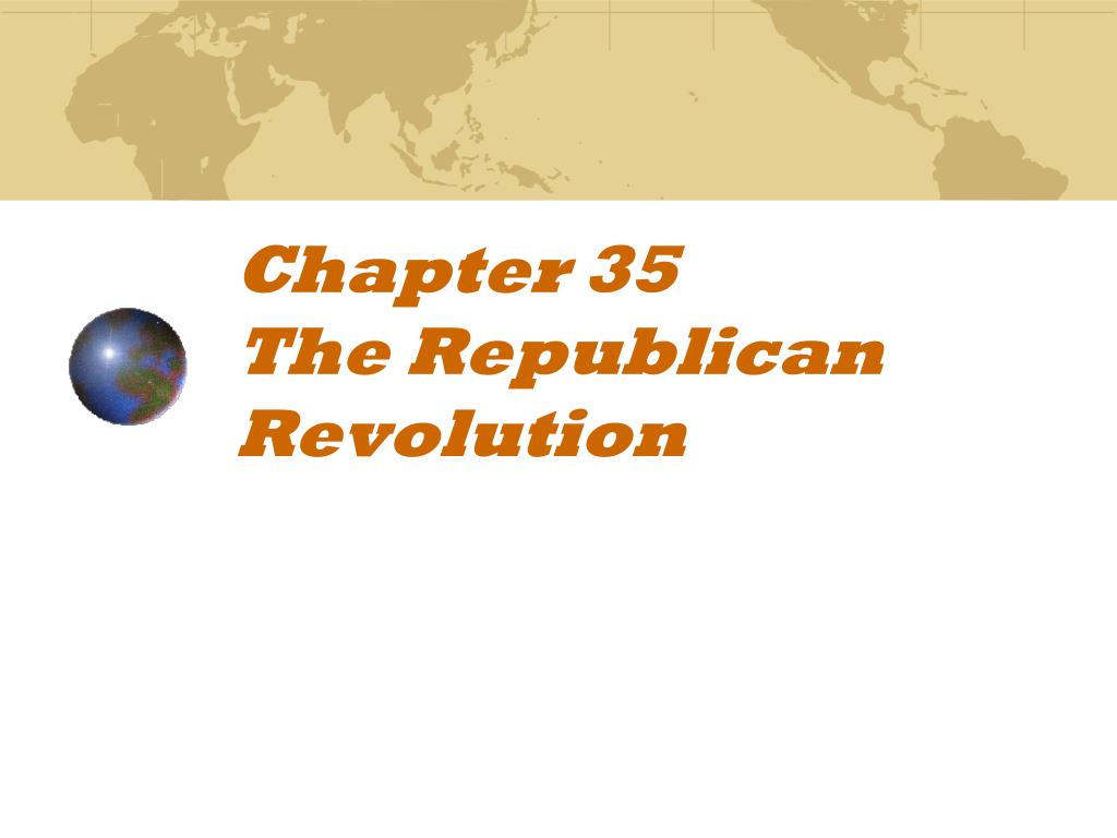 PPT - Chapter 35 The Republican Revolution PowerPoint Presentation ...