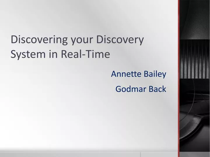 discovering your discovery system in real time