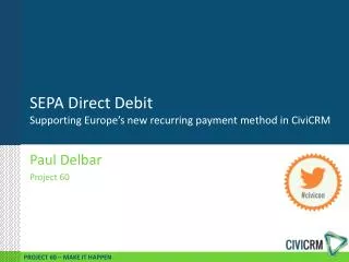 SEPA Direct Debit Supporting Europe’s new recurring paymen t method in CiviCRM