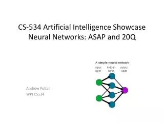 CS-534 Artificial Intelligence Showcase Neural Networks: ASAP and 20Q