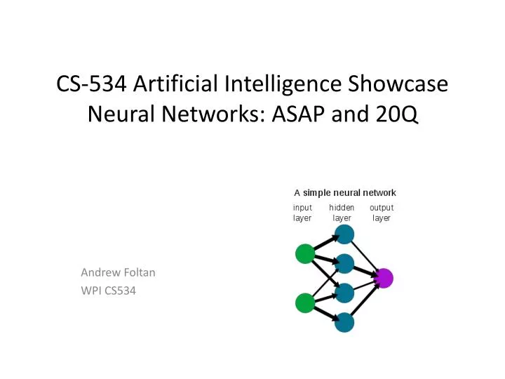 cs 534 artificial intelligence showcase neural networks asap and 20q