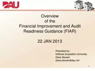 Overview of the Financial Improvement and Audit Readiness Guidance (FIAR) 22 JAN 2013