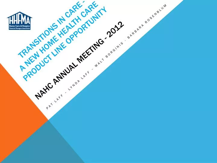 transitions in care a new home health care product line opportunity nahc annual meeting 2012