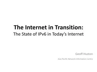 The Internet in Transition: The State of IPv6 in Today’s Internet