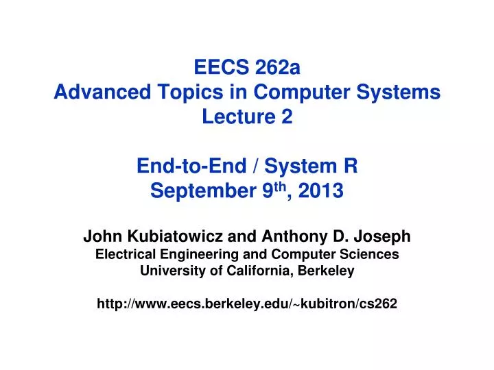 eecs 262a advanced topics in computer systems lecture 2 end to end system r september 9 th 2013