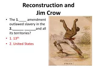 Reconstruction and Jim Crow