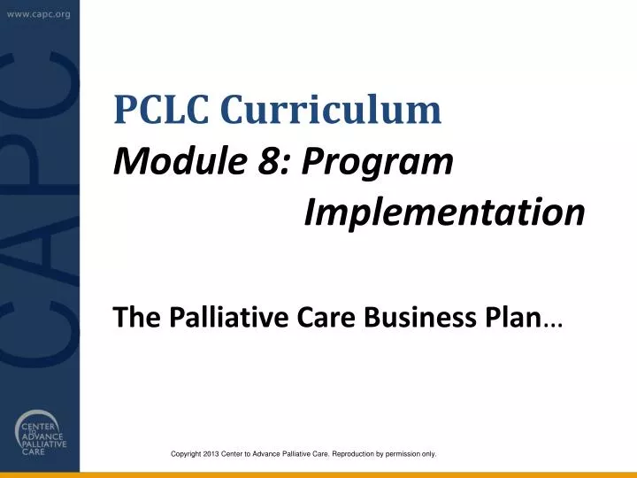pclc curriculum module 8 program implementation the palliative care business plan