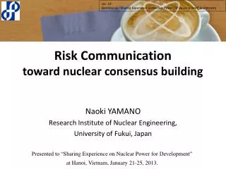 Risk Communication toward nuclear consensus building