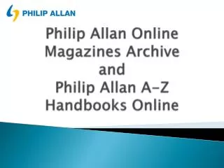Philip Allan Online Magazines Archive and Philip Allan A-Z Handbooks Online