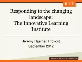 Responding to the changing landscape: The Innovative Learning Institute