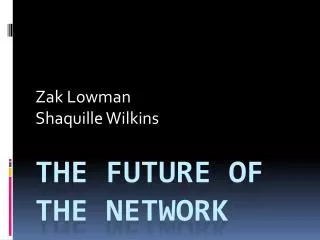 The Future of the Network