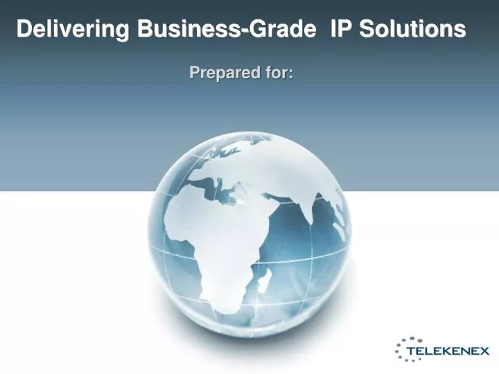 delivering business grade ip solutions prepared for