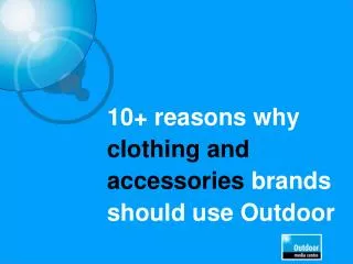 10+ reasons why clothing and accessories brands should use Outdoor