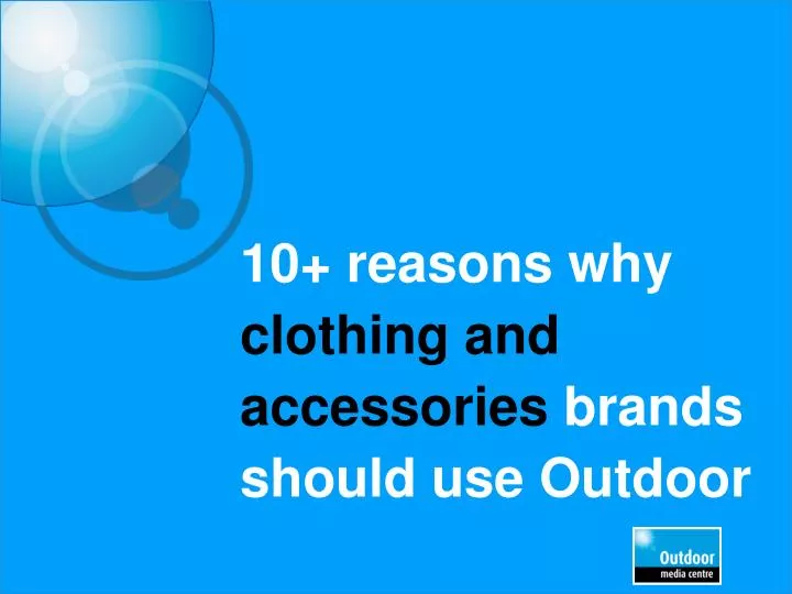 10 reasons why clothing and accessories brands should use outdoor