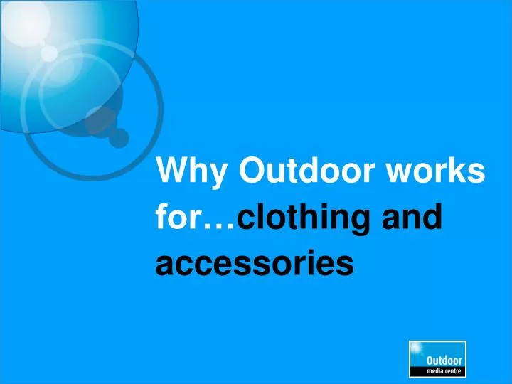 why outdoor works for clothing and accessories