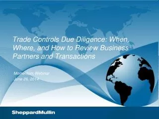 Trade Controls Due Diligence: When, Where, and How to Review Business Partners and Transactions