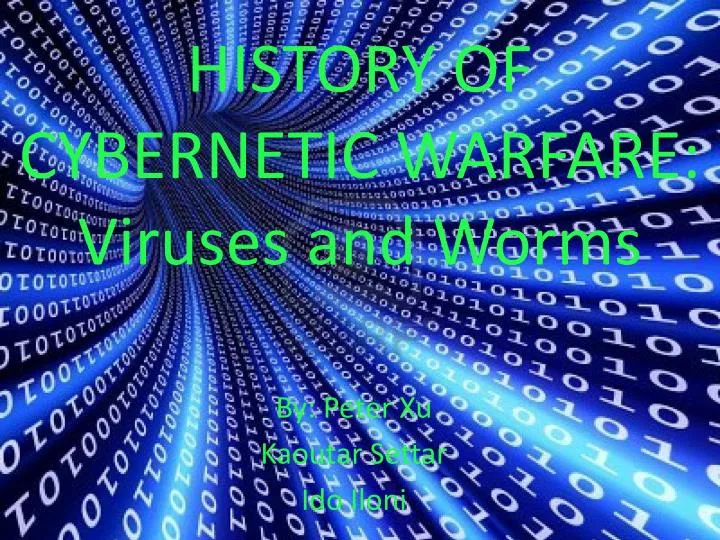 history of cybernetic warfare viruses and worms