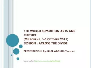 5TH WORLD SUMMIT ON ARTS AND CULTURE (Melbourne, 3-6 October 2011) SESSION : ACROSS THE DIVIDE