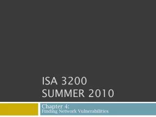 ISA 3200 Summer 2010