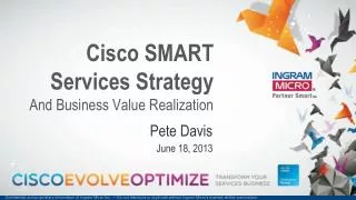 Cisco SMART Services Strategy And Business Value Realization