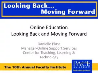 Online Education Looking Back and Moving Forward