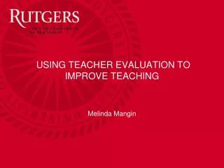 USING TEACHER EVALUATION TO IMPROVE TEACHING