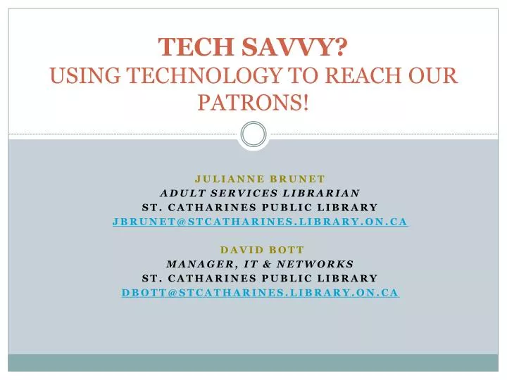 tech savvy using technology to reach our patrons