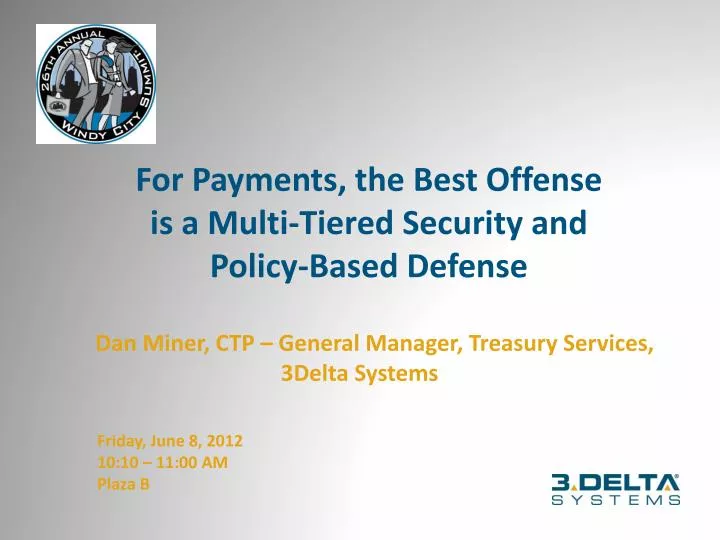 for payments the best offense is a multi tiered security and policy based defense